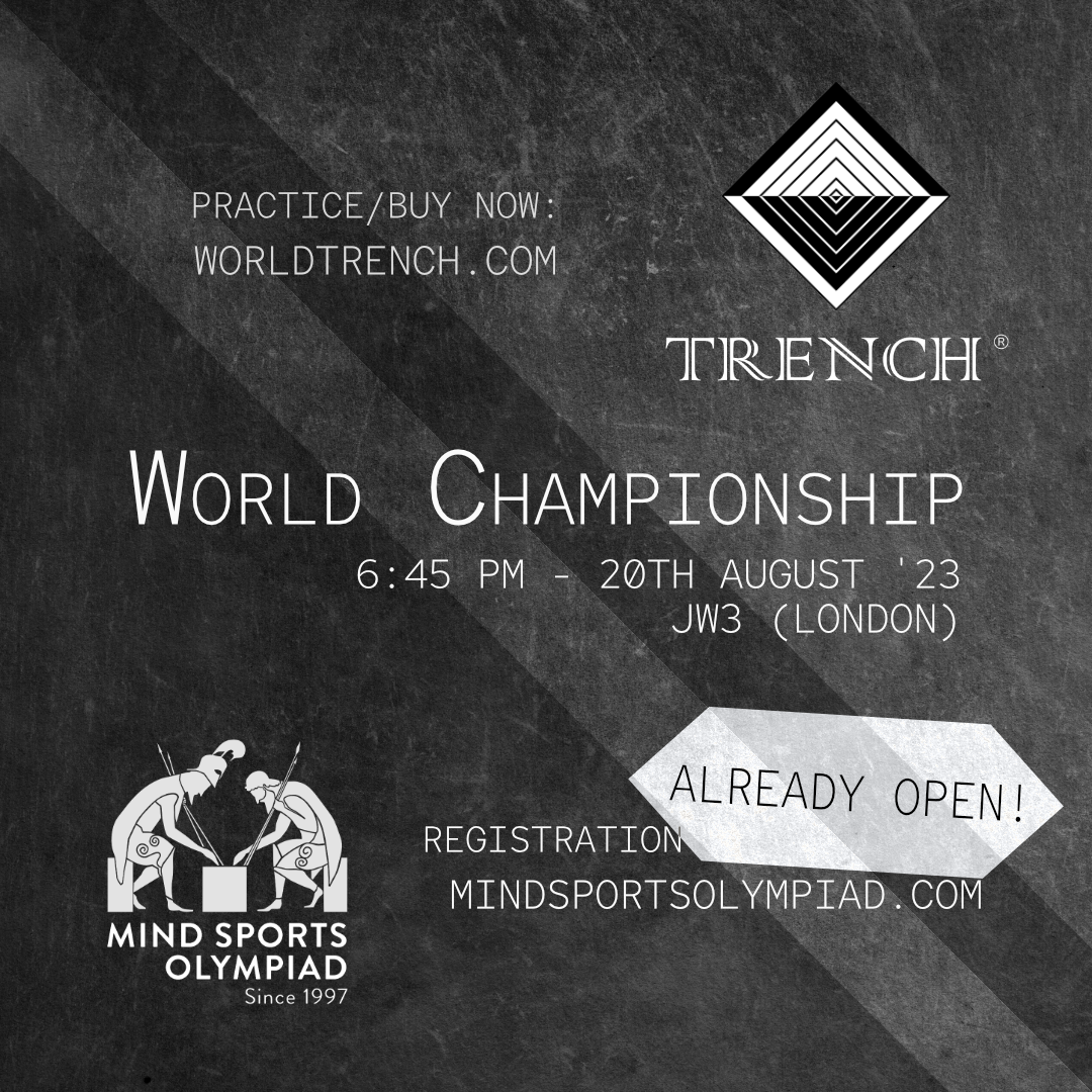 Trench at Mind Sports Olympiad 2023